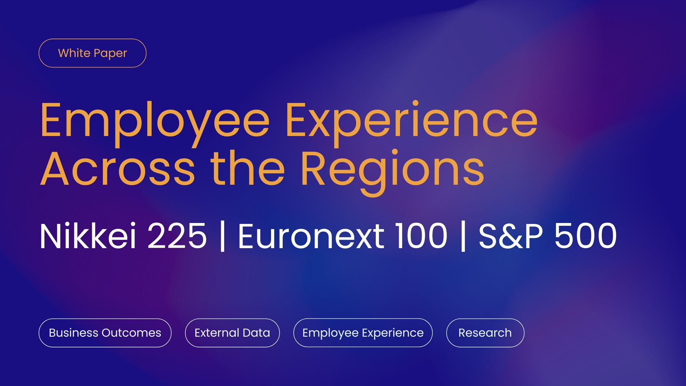 Welliba - Employee Experience Across the Regions - Nikkei 225, Euronext 100, S&P 500